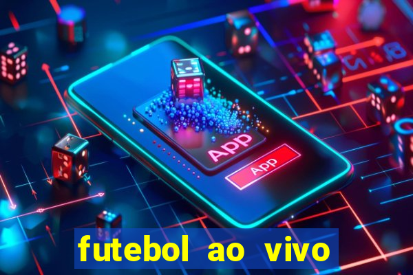 futebol ao vivo assistir no celular futemax